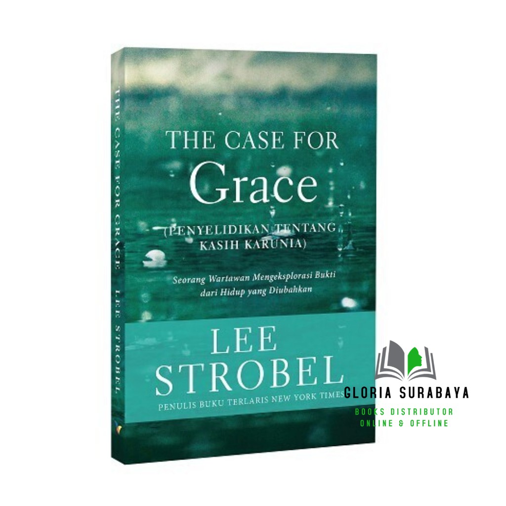 The Case For Grace (Penyelidikan tentang Kasih Karunia) - Lee Strobel