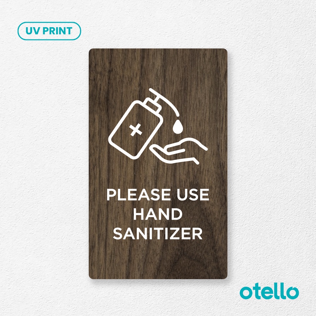 

Please Use Hand Sanitizer Sign Board Kayu Print UV Signage Papan Otello Label Petunjuk Dinding Sticker Tempel Wooden