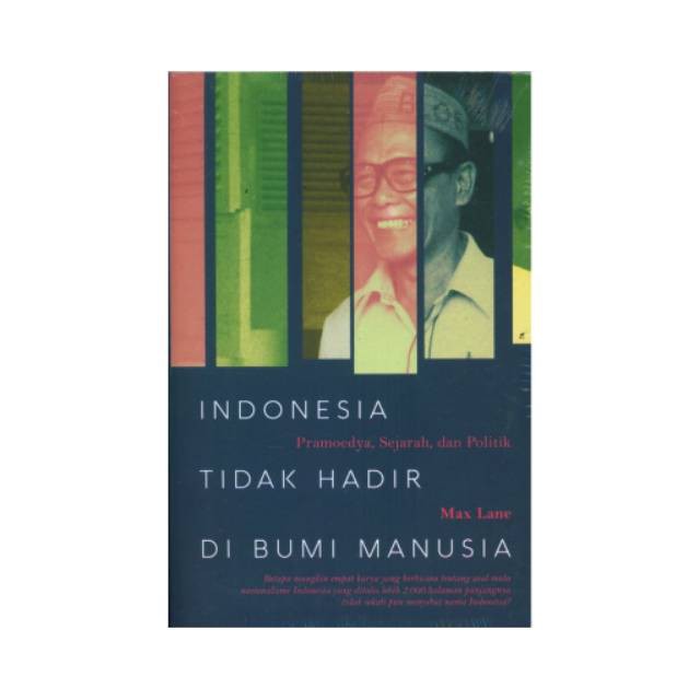 Indonesia Tidak Hadir Di Bumi Manusia Pramoedya Sejarah Dan Politik