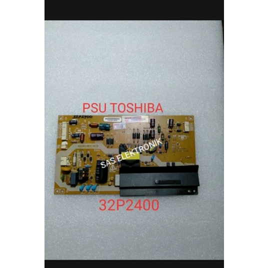 PSU POWER SUPLAY REGULATOR TV LED TOSHIBA 32P2400VJ 32P2400 VJ 32P 2400VJ