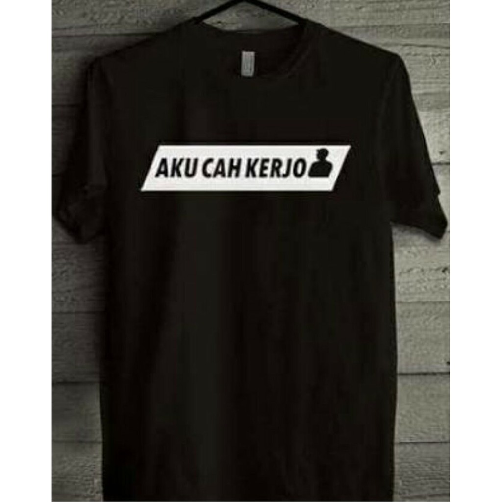 Paling Baru KAOS AKU CAH KERJO C01 DANGDUT KOPLO PLESETAN