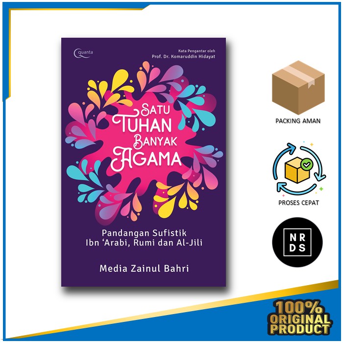 Satu Tuhan Banyak Agama: Pandangan Sufistik Ibn 'Arabi, Rumi dan Al-JIli