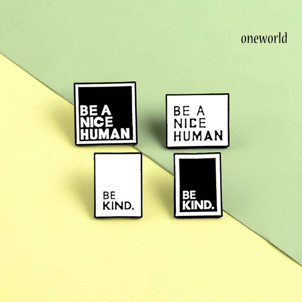 OW@ BE A NICE HUMAN Unisex Square Enamel Text Box Brooch Pin Jacket Collar Badge