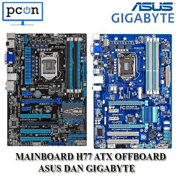Motherboard Intel soket LGA 1155 P8H77 ASUS / GIGABYTE ATX Onboard H77