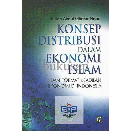 Jual BUKU KONSEP DISTRIBUSI DALAM EKONOMI ISLAM DAN FORMAT KEADILAN ...