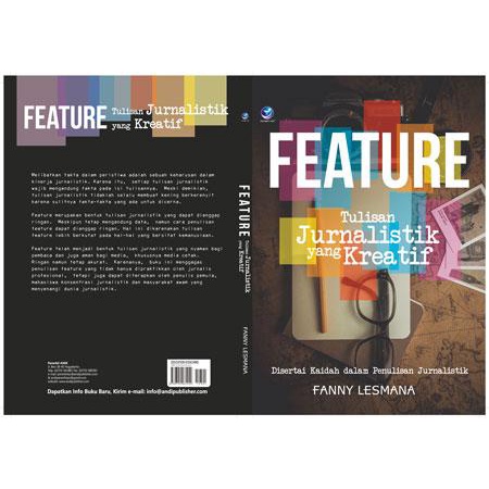 

Buku Feature Tulisan Jurnalistik Yang Kreatif, Disertai Kaidah Dalam Penulisan Jurnalistik - Fanny Lesmana