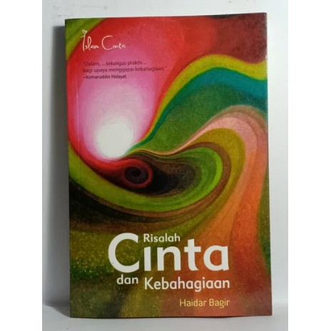 RISALAH CINTA DAN KEBAHAGIAAN HAIDAR BAGIR ISLAM CINTA KOMARUDDIN ORIGINAL ASLI BUKU MOTIVASI ISLAM