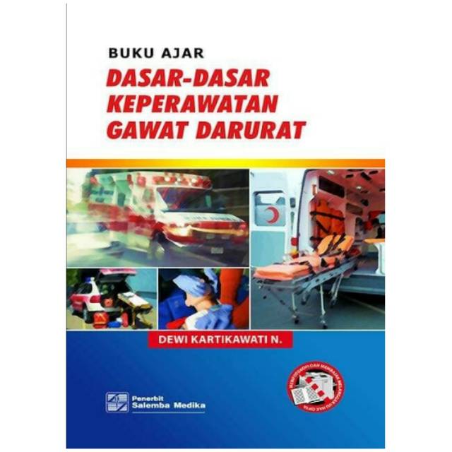 

Buku Ajar Dasar-Dasar Keperawatan Gawat Darurat - Dewi Kartikawati