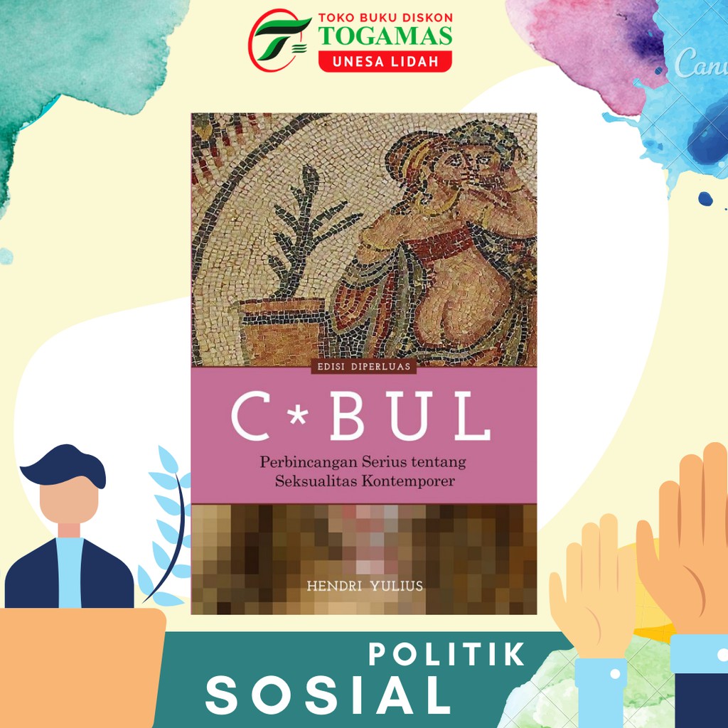 C*BUL : PERBINCANGAN SERIUS TENTANG SEKSUALITAS KONTEMPORER KARYA HENDRY YULIUS W.