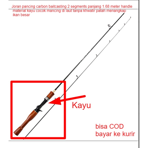 Joran pancing carbon baitcasting 2 segments panjang 1.68 meter handle material kayu cocok mancing di