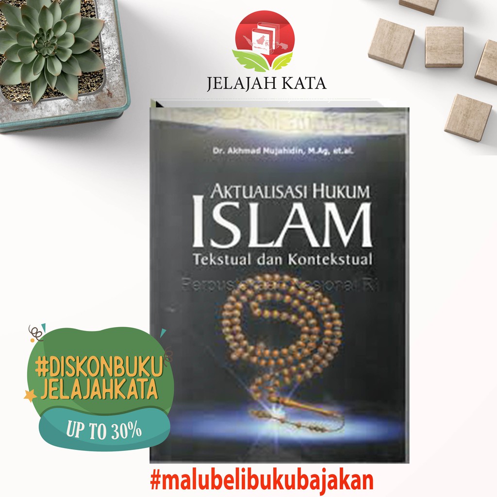 BUKU AKTUALISASI HUKUM ISLAM;  TEKSTUAL DAN KONTEKSTUAL - UIN SUSKA RIAU - ORIGINAL