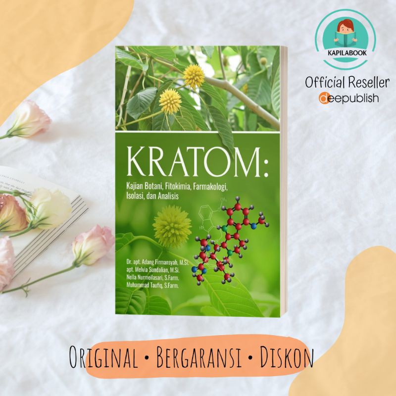 Buku KRATOM: Kajian Botani, Fitokimia, Farmakologi, Isolasi, Dan Analisis