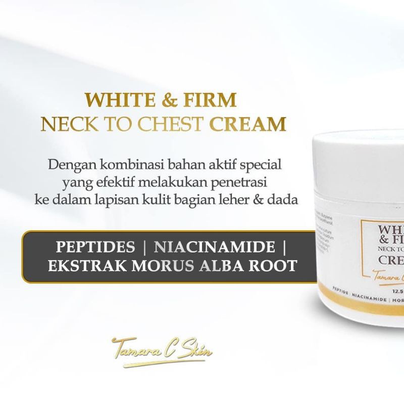 WHITE & FIRM NECK TO CHEST CREAM TAMARA C SKIN CREAM PEMUTIH LEHER DADA