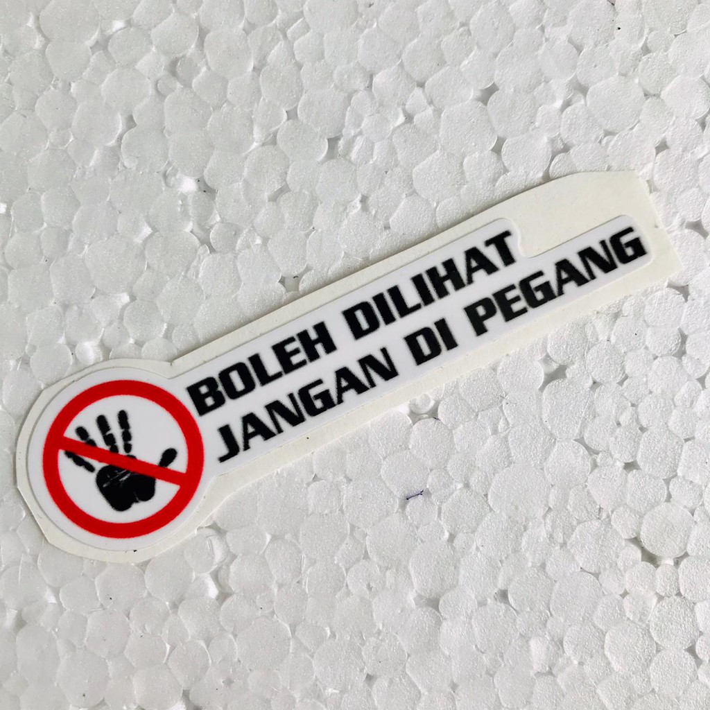 

Sticker Kata Boleh Dilihat Jangan Dipegang Bahan Ritrama Laminasi Glossy