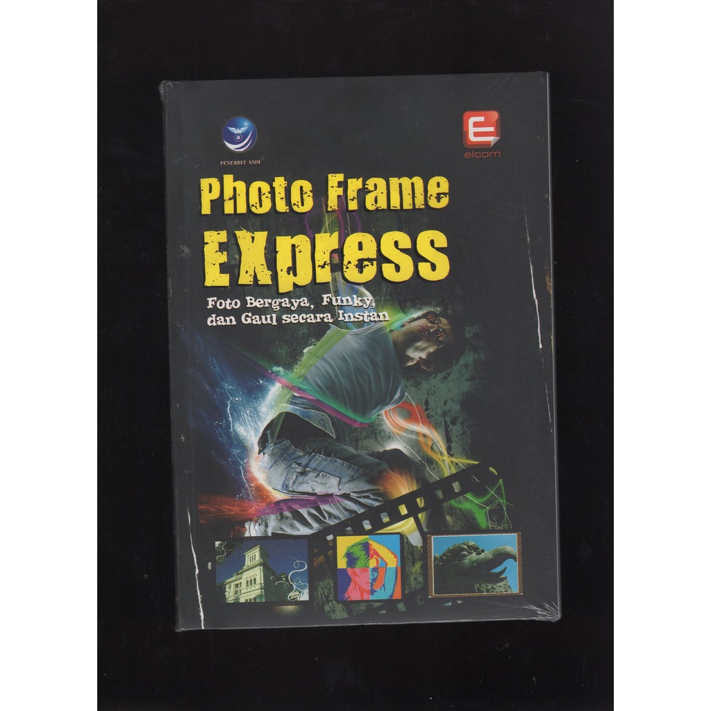 

BUKU PHOTO FRAME EXPRESS FOTO BERGAYA, FUNKY,DAN GAUL