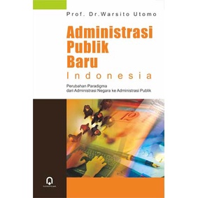 Original - Koleksi Buku Administrasi Publik - Enam Dimensi Strategis Administrasi Publik - Ilmu Administrasi Publik di Indonesia - Metode Penelitian Administrasi Publik - Teori Administrasi Publik - Kajian Administrasi Publik Kontemporer-Adm Publik Baru