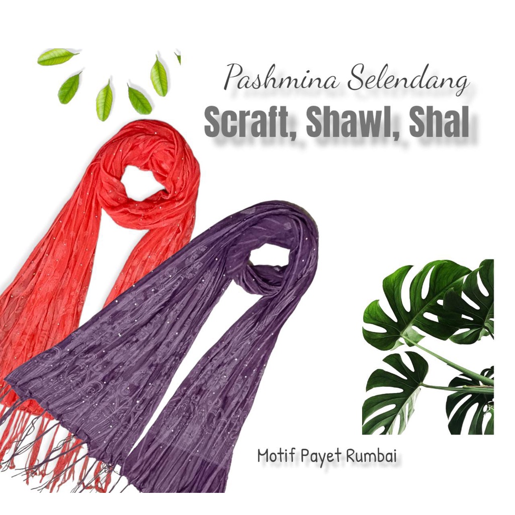 Syal/Shall/Shawl scarf plisket/Selendang/Pashmina motif bagus2 bahan ceruty dan soft polyester payet rumbai