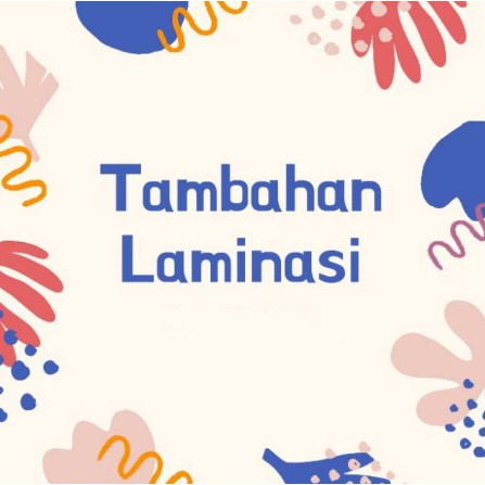

Tambahan Untuk Laminasi Poster A3+, A4 dan A5