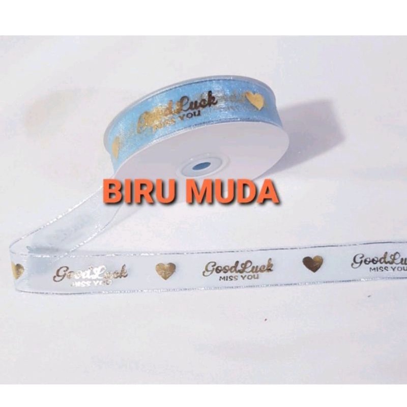 PITA ORGANDI GOODLUCK MISS YOU LEBAR 1&quot; ( 2,5CM ) PER ROLL ISI 50 YARD