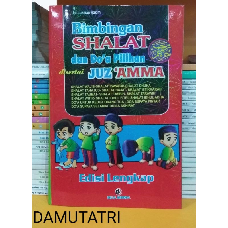 Buku Shalat dan Doa Anak : Bimbingan Shalat dan Doa Pilihan Disertai JUZAMMA | Lukman Hakim