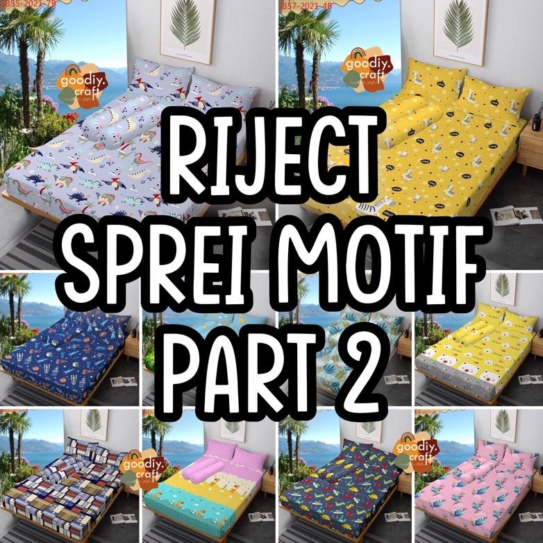 [RIJECT SPREI PART 2] SET SPREI MOTIF/POLOS RANDOM - GOODIY.CRAFT TERLARISS...,,,,,