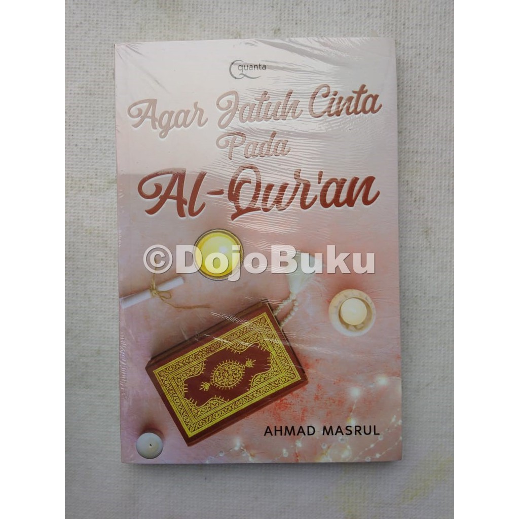 Agar Jatuh Cinta pada Al-Quran by Ahmad Masrul