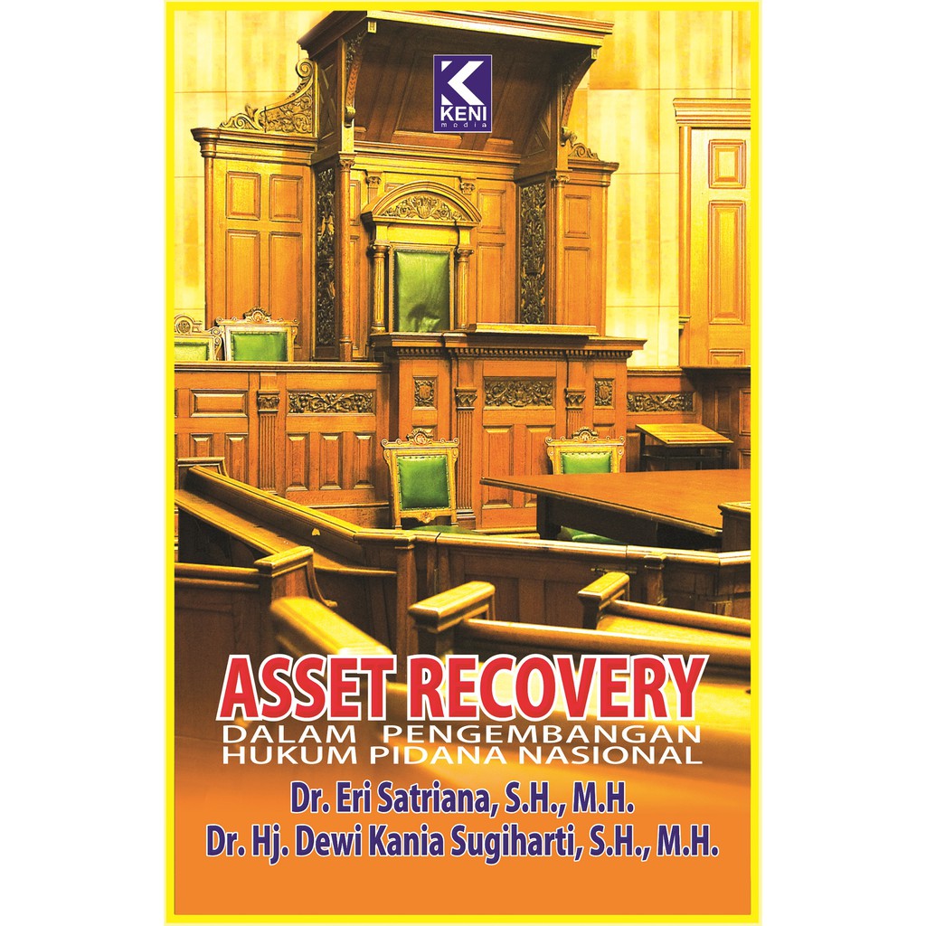 ASSET RECOVERY Dalam Pengembangan Hukum Pidana Nasional