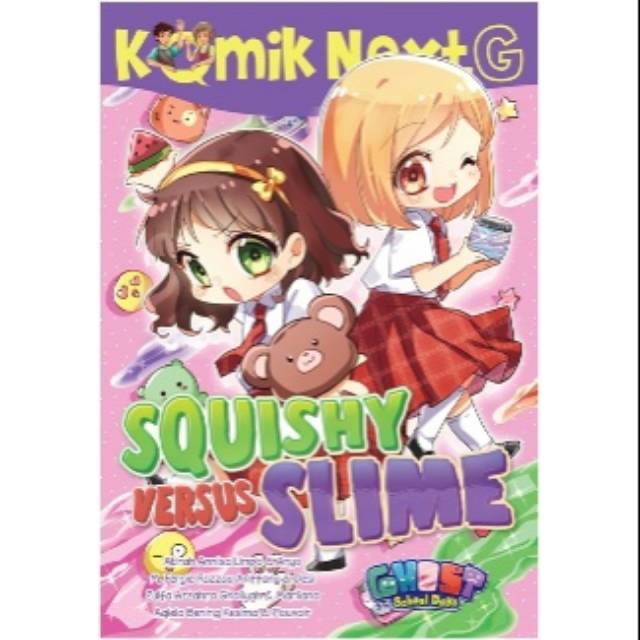 KOMIK NEXT G SQUISHY VS SLIME