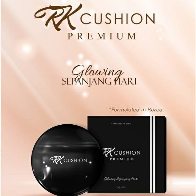 RK CUSHION PREMIUM BPOM ORIGINAL ( GLOWING SEPANJANG HARI ) RK CHUSION RK CUSION ORIGINAL