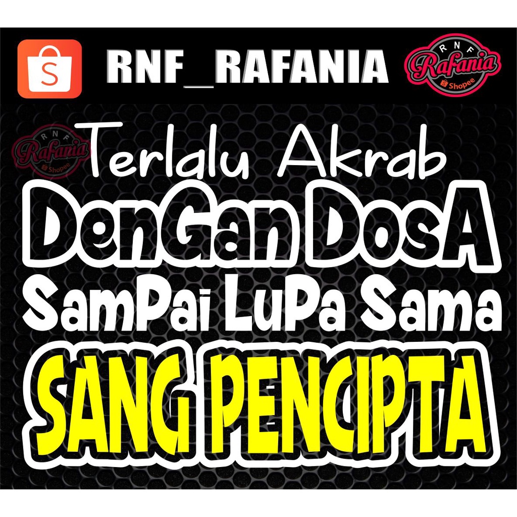 STICKER KACA PINTU/BODY MOBIL TRUCK/PICK UP/L300 TERLALU AKRAB DENGAN DOSA SAPAI LUPA SAMA SANG PENCIPTA