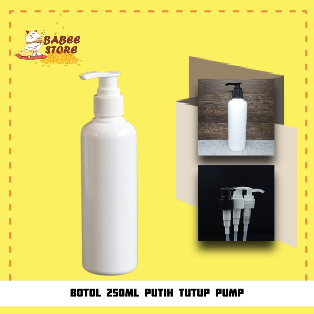 BABEE - BOTOL PLASTIK 250ML PUMP PUTIH / BOTOL PUMP 250 ML PUTIH / WADAH BOTOL ISI ULANG [HARGA GROSIR]