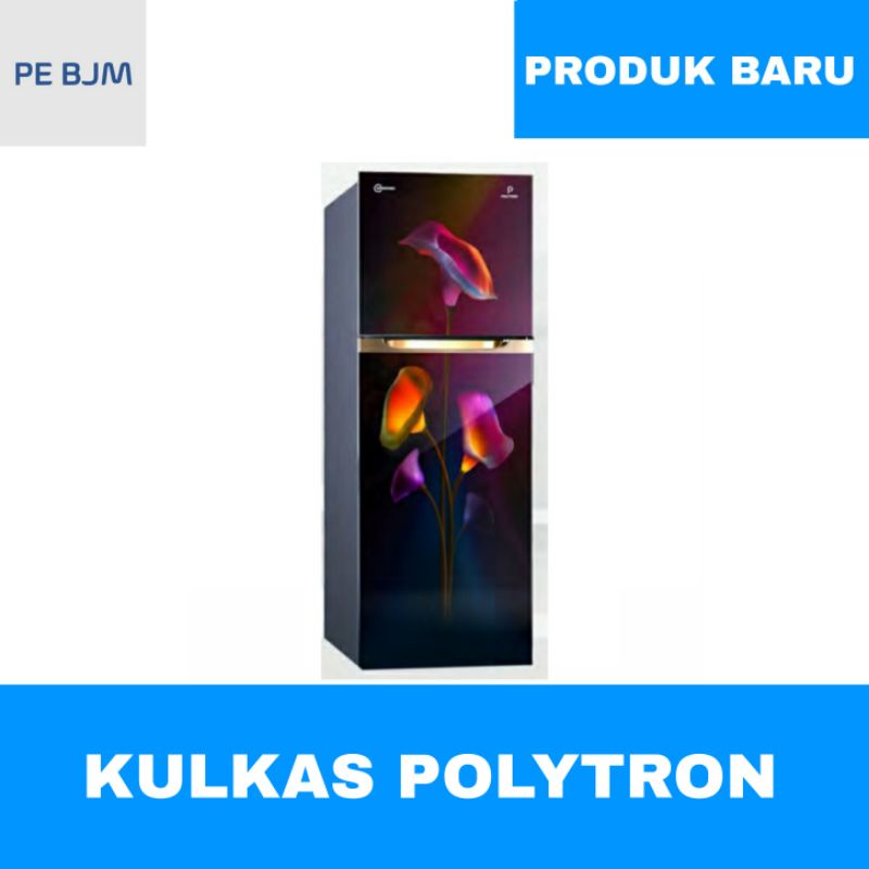 KULKAS 2 PINTU POLYTRON - 23MOB/23MOW/23MTR - GARANSI RESMI - KIRIM INVOICE