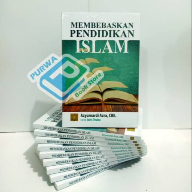 BUKU MEMBEBASKAN PENDIDIKAN ISLAM, Azyumardi Azra, CBE.
