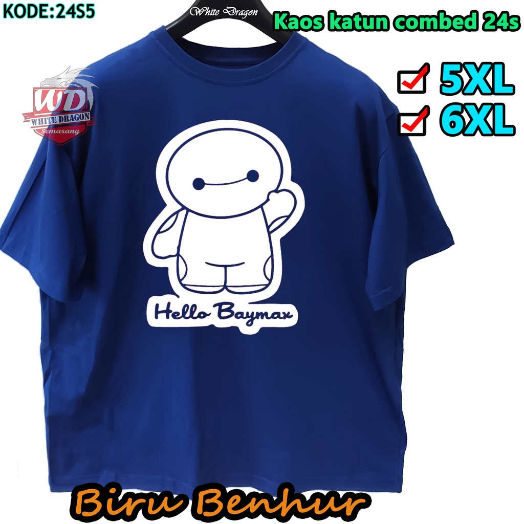 KAOS HELLO BAYMAX BIG SIZE 5XL 6XL JUMBO KODE 24S5