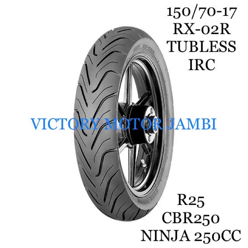 BAN LUAR BELAKANG R25 CBR250 NINJA 250CC 150/70-17 RX-02R TUBLESS IRC