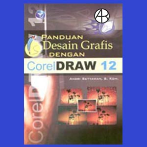 

Panduan Desain Grafis dengan CorelDRAW 12