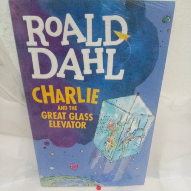 Roald Dahl : charlie and the great glass elevator
