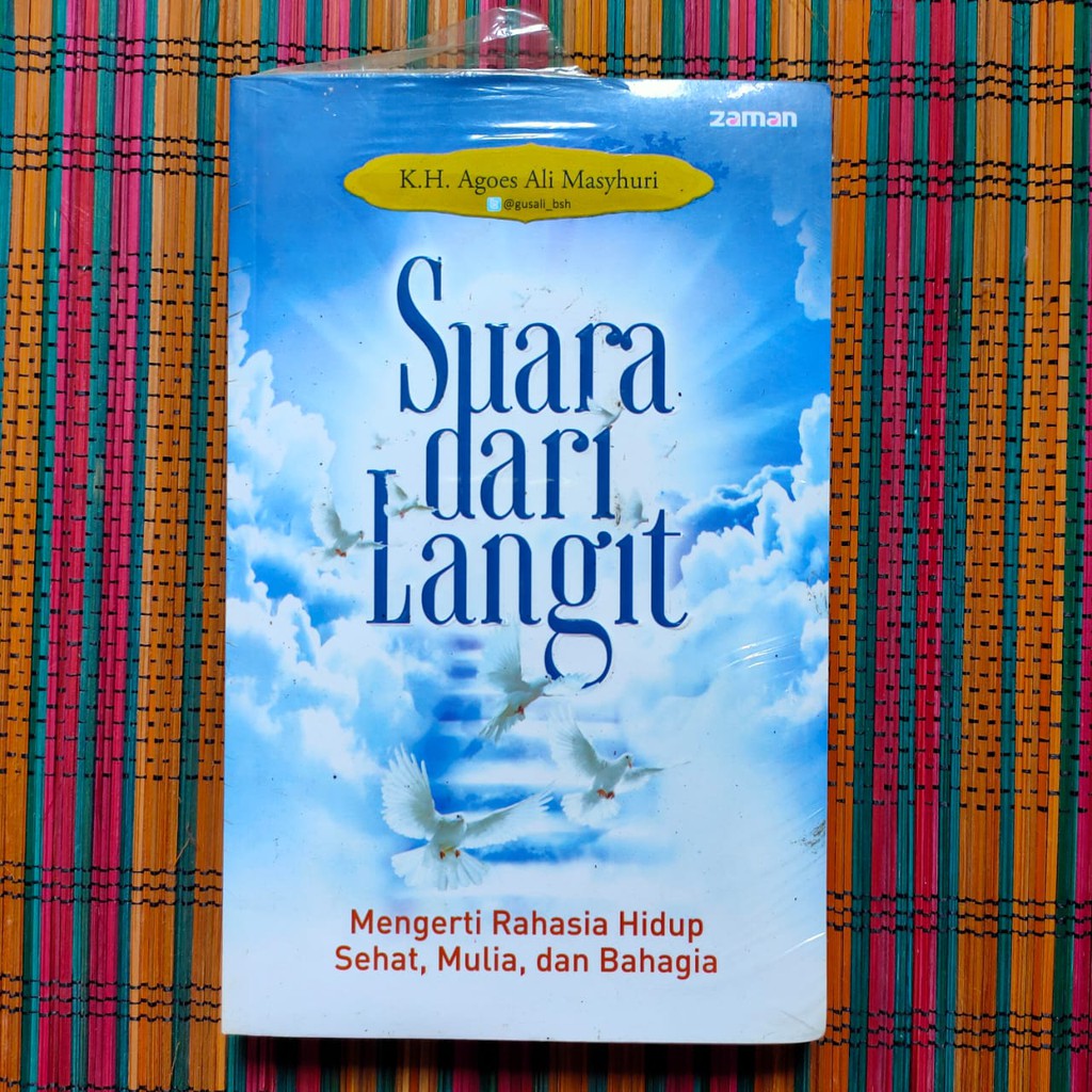 SUARA DARI LANGIT Mengerti Rahasia Hidup Sehat Mulia dan Bahagia -- K.H. Agoes Ali Masyhuri.