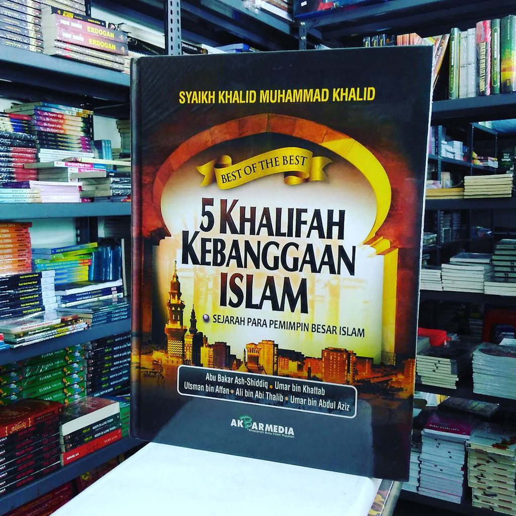 5 Khalifah Kebanggaan Islam (Sejarah Para Pemimpin Besar Islam)