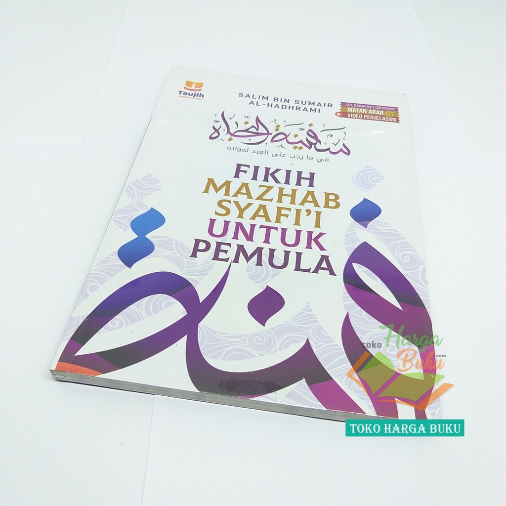 Fikih Mazhab Syafi'i Untuk Pemula Buku Fiqih Madzhab Asy-Syafii Dilengkapi Matan Arab Penerbit Taujih