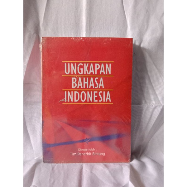 UNGKAPAN BAHASA INDONESIA DISUSUN OLEH TIM PENERBIT BINTANG