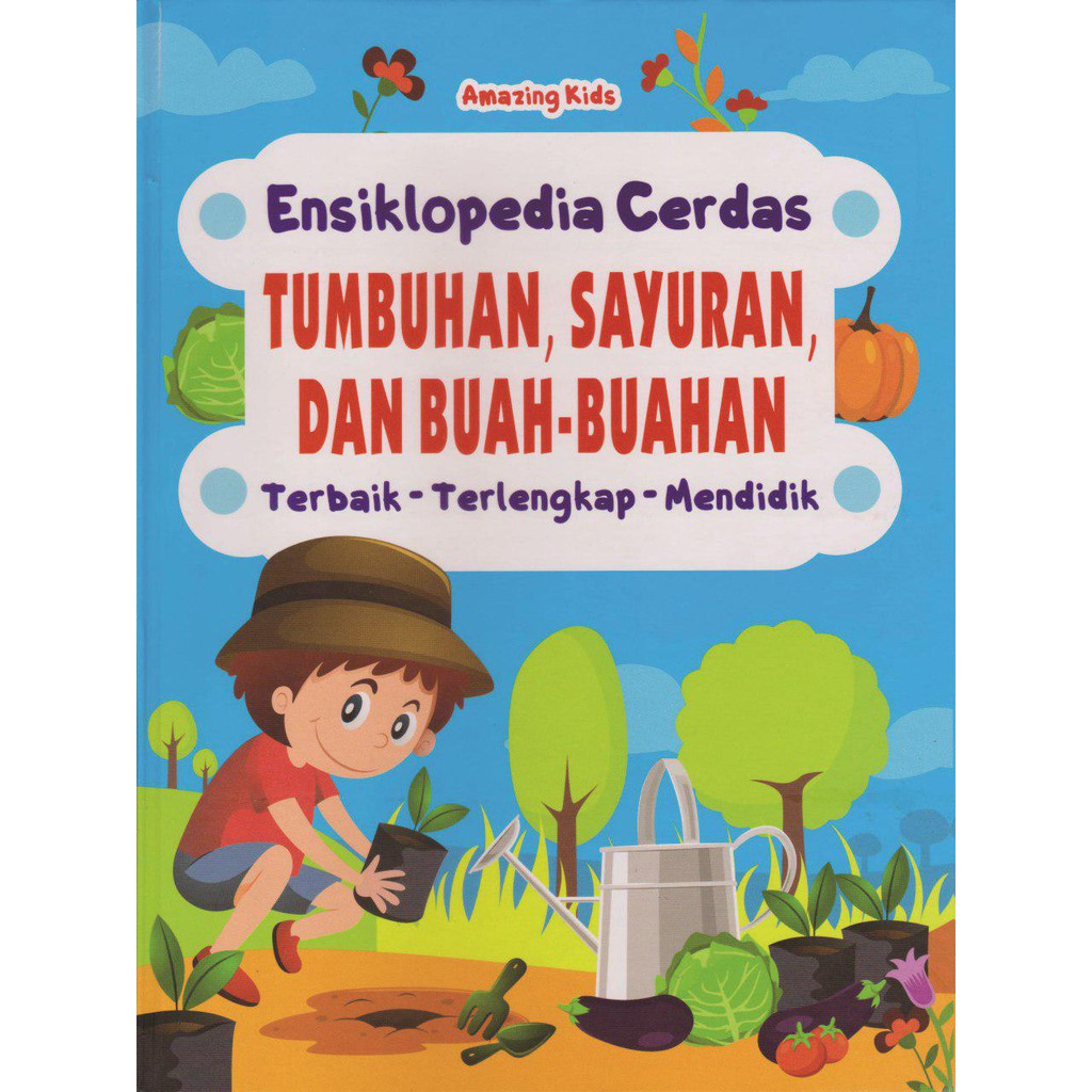 Buku Tumbuhan, Sayuran & Buah-Buahan : Ensiklopedia Cerdas (C-Klik Media)