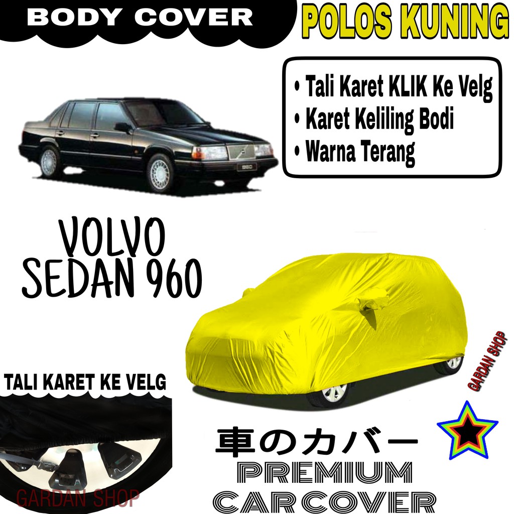 Sarung Mobil VOLVI SEDAN 960 Polos KUNING Body Cover Penutup Body Volvo PREMIUM Kuning