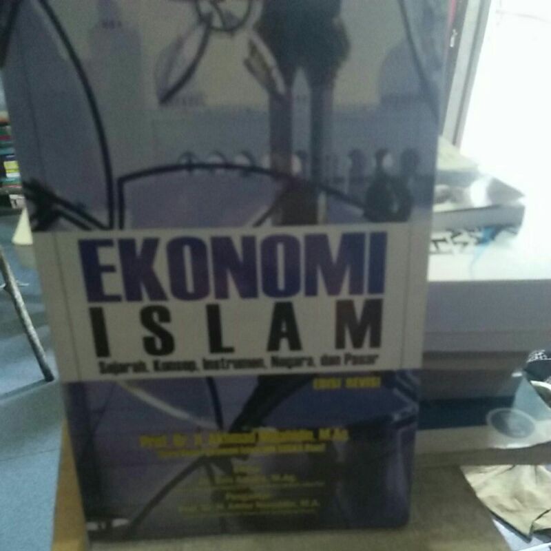 buku ekonomi Islam sejarah konsep instrumen negara dan pasar edisi revisi profesor Dr H Ahmad Mujahi