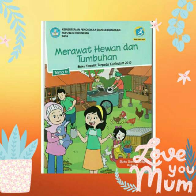 Paket Buku Tematik Kelas 2 Tema 6 Merawat Hewan dan Tumbuhan Kurikulum 2013 Revisi 2017 Kemendikbud