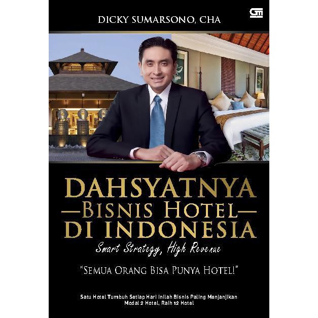 Buku Dahsyatnya Bisnis Hotel Di Indonesia by Dicky Sumarsono