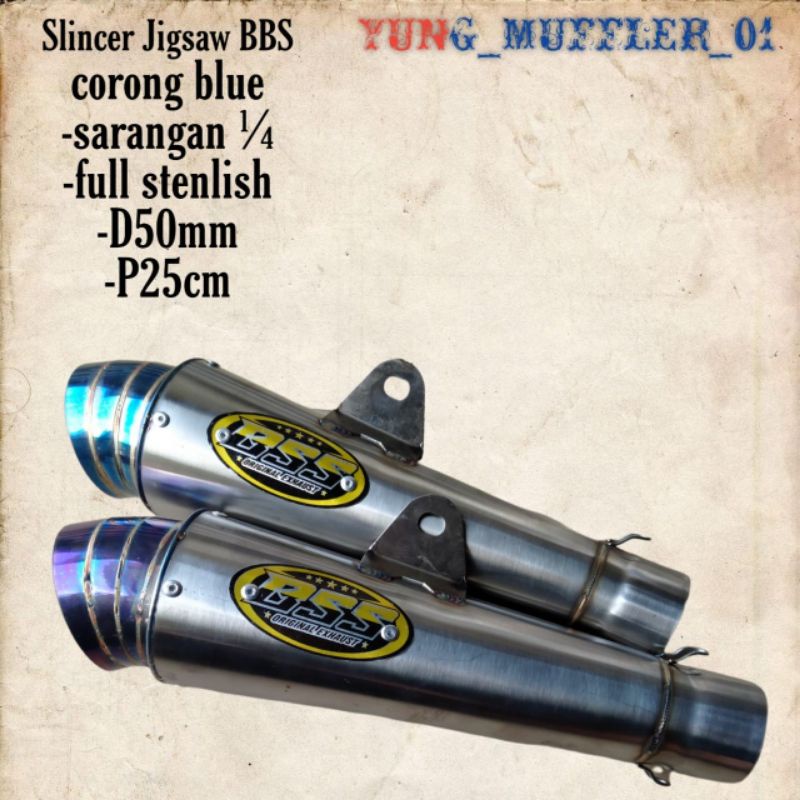 termurah slincer knalpot bss jigsaw ujung blue sarangan sarteng seperempat panjang 25 cm inlet 50 mm