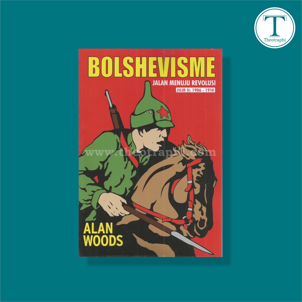 Bolshevisme: Jalan Menuju Revolusi Jilid II 1906 - 1914 - Alan Woods
