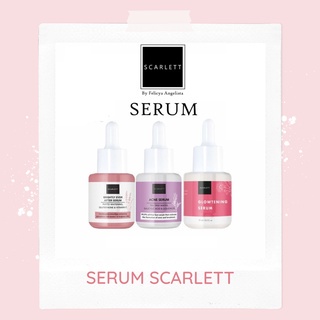SERUM SCARLETT- ACNE SERUM SCARLETT- BRIGHTLY SERUM SCARLETT - GLOWTENING SERUM SCARLETT