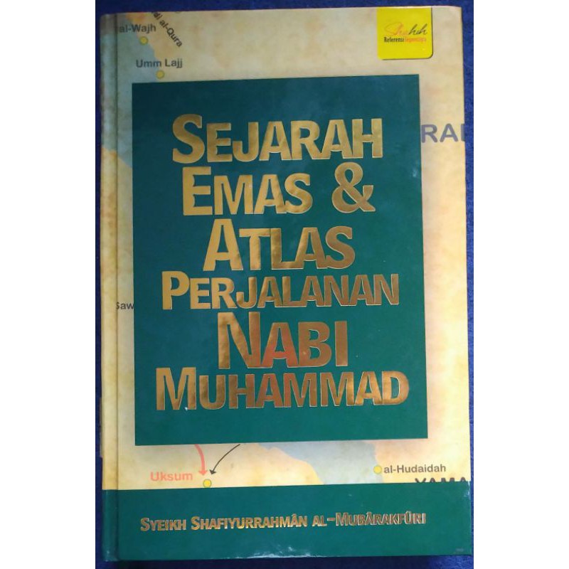 buku Islam: "Sejarah Emas & Atlas Perjalanan Nabi Muhammad"